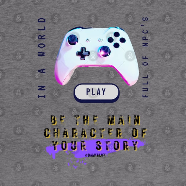 Video gamer in a world full of npc's, be the main character of your story 2 by merchbykaez